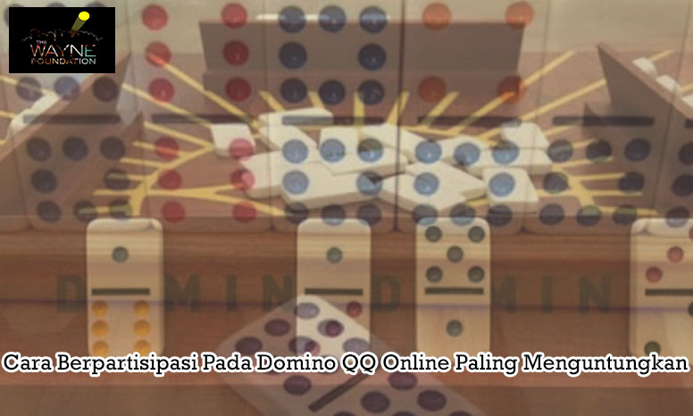Domino QQ Online Paling Menguntungkan - Waynefdn